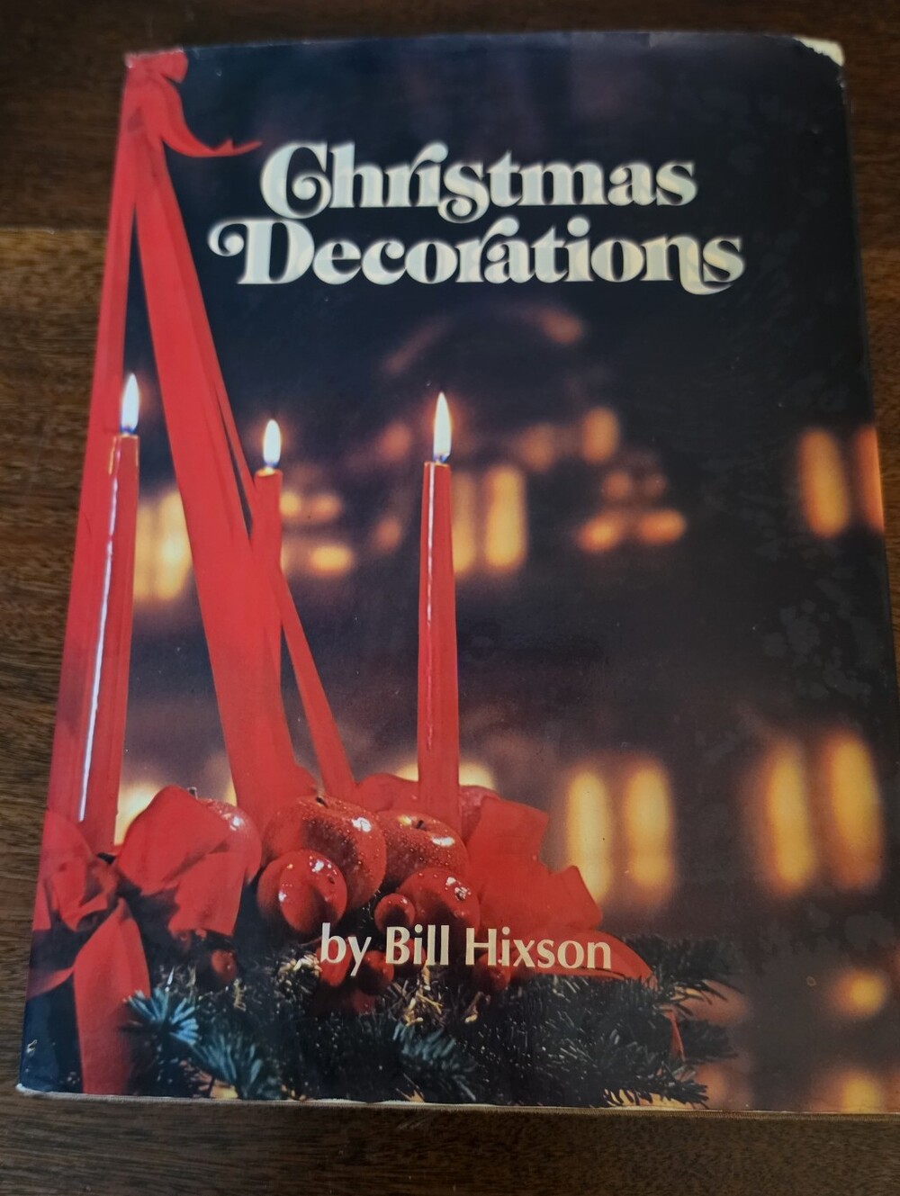 Christmas Decorations By Bill Hixson 1984 Hardcover Oversized